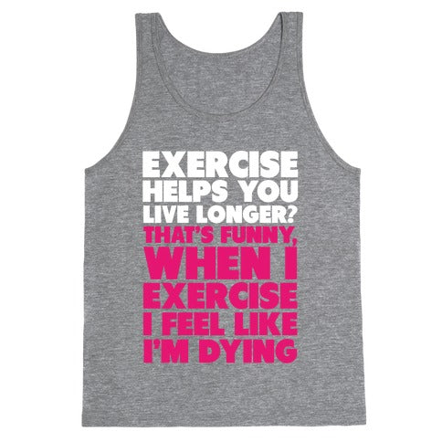 How Exercizing Makes Me Feel Tank Top